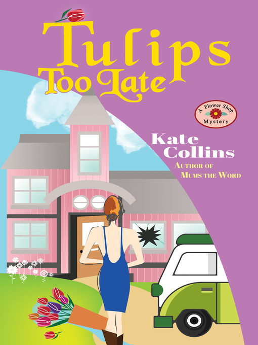 Title details for Tulips Too Late--A Flower Shop Mystery Spring Novella by Kate Collins - Available